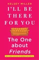 Produktbild: Kelsey Miller I'll Be There for You: The One about Friends (Taschenbuch)