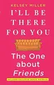 Produktbild: Ill Be There for You: The One about Friends von Miller,... | Buch | Zustand gut