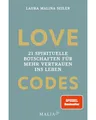 Produktbild: LOVE CODES: 21 spirituelle Botschaften für mehr Vertrauen ins Leben: Deine Reise zu innerem Frieden und Selbstvertrauen: Learnings, Tools und ... mit Bestseller-Autorin Laura Malina Seiler