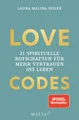 Produktbild: LOVE CODES - 21 spirituelle Botschaften für mehr Vertrauen i ... 9783949822216