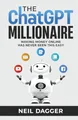 Produktbild: The ChatGPT Millionaire: Making Money Online has never been this EASY (How to make money with AI)