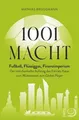 Produktbild: 1001 Macht: Fußball, Flüssiggas, Finanzimperium: De... | Buch | Zustand sehr gut