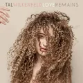 Produktbild: Tal Wilkenfeld Love Remains (CD)