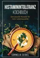 Produktbild: Histaminintoleranz Kochbuch: Genussvolle Rezepte für mehr Lebensqualität