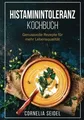Produktbild: Histaminintoleranz Kochbuch: Genussvolle Rezepte fü... | Buch | Zustand sehr gut