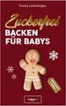 Produktbild: Zuckerfrei Backen für Babys (Weihnachtsedition): Da... | Buch | Zustand sehr gut