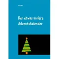 Produktbild: Der etwas andere Adventskalender für eine schöne Adventszeit