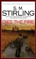 Produktbild: S. M. Stirling Dies the Fire (Taschenbuch) Novel of the Change