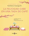 Produktbild: Toshikazu Kawag La felicidad cabe en una taza de café  (Taschenbuch) (US IMPORT)
