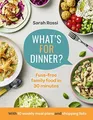 Produktbild: What’s For Dinner?: 30-minute quick an..., Rossi, Sarah