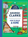 Produktbild: How to Build a Home: George Clarke’s unmissable, new illustrated non-fiction children’s book on homes and architecture. (Little Experts)