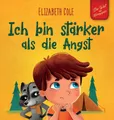 Produktbild: Ich bin starker als die Angst: Ein Kinderbuch zum Umgang mit Sorgen, Stress