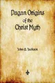 Produktbild: Pagan Origins of the Christ Myth John G. Jackson Taschenbuch Englisch 2016