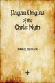 Produktbild: John G Jackson Pagan Origins of the Christ Myth (Taschenbuch)