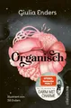 Produktbild: Organisch: Was es wirklich bedeutet, auf unseren Körper… | Enders, Giulia | Buch