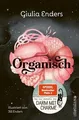 Produktbild: Organisch: Was es wirklich bedeutet, auf unseren Kö... | Buch | Zustand sehr gut