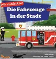 Produktbild: Jolas Wittler Wir entdecken! Die Fahrzeuge in de (Gebundene Ausgabe) (US IMPORT)