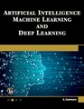 Produktbild: Artificial Intelligence, Machine Learning, and Deep Learning