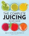 Produktbild: Stephanie Leach The Complete Juicing Recipe Book (Taschenbuch) (US IMPORT)