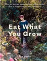 Produktbild: Alys Fowler Eat What You Grow (Gebundene Ausgabe)