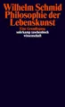Produktbild: Philosophie der Lebenskunst: Eine Grundlegung Wilhelm Schmid