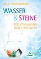 Produktbild: Wasser & Steine: Edelsteinwasser selbst herstellen