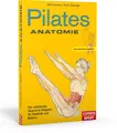 Produktbild: Sachbuch Pilates Anatomie Pilates Übungen verstehen und richtig trainieren. Mit Rael Isacowitz, Karen Clippinger