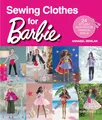 Produktbild: Sewing Clothes for Barbie: 24 Stylish Outfits for Fashion Dolls