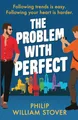 Produktbild: The Problem With Perfect: A totally feelgood, fake-fake boyfriend queer romcom that will make you smile