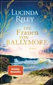 Produktbild: Die Frauen von Ballymore Lucinda Riley