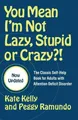 Produktbild: Kate Kelly You Mean I'm Not Lazy, Stupid or Crazy?! (Taschenbuch) (US IMPORT)