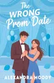 Produktbild: The Wrong Prom Date (The Wrong Match, Band 3)