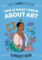 Produktbild: Kimberly Drew This Is What I Know About Art (Taschenbuch)