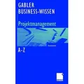 Produktbild: Business-Wissen Projektmanagement von A - Z Kompetent entscheiden. Richtig handeln.
