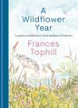 Produktbild: A Wildflower Year: A Guide to Wildflowers, their Habitats & Histories
