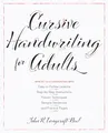 Produktbild: Cursive Handwriting for Adults: Easy-to-Follow Lessons, Step-by-Step Instructions, Proven Techniques, Sample Sentences and Practice Pages to Improve Your Handwriting