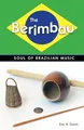 Produktbild: The Berimbau: Soul of Brazilian Music