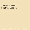 Produktbild: The Sin : Vanish - Fugitives Version