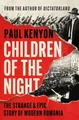 Produktbild: Children of the Night: The Strange and Epic Story of Modern Romania [Paperback]