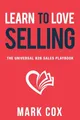 Produktbild: Learn to Love Selling: The Universal B2B ..., Cox, Mark
