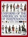 Produktbild: An Illustrated Encyclopedia Uniforms: American War of Independence 1775-1783: An expert in-depth reference on the armies of the War of the Independence in North America, 1775-1783 (Military Uniforms)