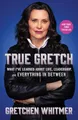 Produktbild: True Gretch: What I've Learned About Life, Leadership, and Everything in Between