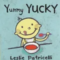 Produktbild: Yummy Yucky: (An Eating Habits Concept Book of Opposite Tastes and Textures for Babies and Toddlers) (Leslie Patricelli board books)