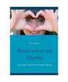 Produktbild: Besser sehen mit Qigong: Den Augen Gutes tun mit Augen-Qigong: Den Augen Gutes t