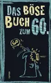 Produktbild: Das böse Buch zum 60: Satirisches Geschenkbuch für Männer und Frauen zum 60. Geburtstag – mit lustigen Geschichten übers Älterwerden und nicht ganz ernst gemeinten Ratschlägen