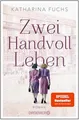 Produktbild: Zwei Handvoll Leben: Roman Katharina Fuchs