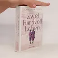 Produktbild: Zwei Handvoll Leben: Roman  |  Anna-Katharina Fuchs