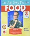 Produktbild: I'm Just Here for the Food by Brown, Alton 158479559X FREE Shipping