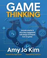 Produktbild: Game Thinking: Innovate smarter & drive deep engagement with design techniques from hit games