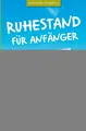 Produktbild: Ruhestand für Anfänger, Manfred Friedrich